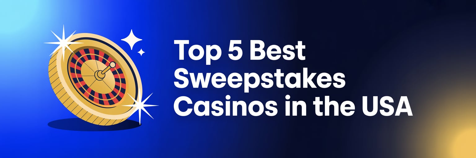 Top 5 Best Sweepstakes Casinos in the USA